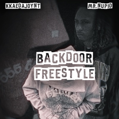 Backdoor Freestyle (feat. Mr.Nupid & kkaedajoynt) - Single