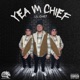 Yea Im Chief Single