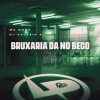 Bruxaria da no Beco - Single - MC Ddsv & DJ CAUAZIN ZL
