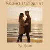 PJ Robi - Piosenka z tamtych lat