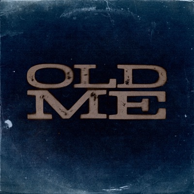 Old Me - Single