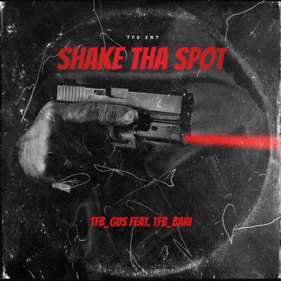 Shake Tha Spot (feat. TFB_Bari) - Single