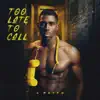 Too Late to Call