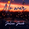 Julien Jacob Down NO WAR