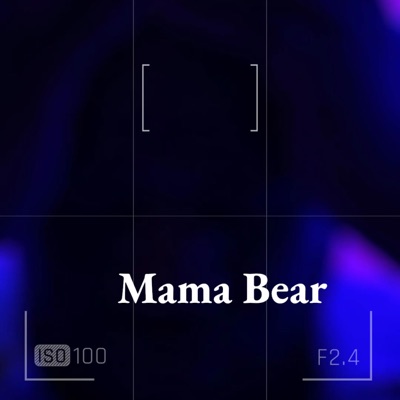 Mama Bear - Single