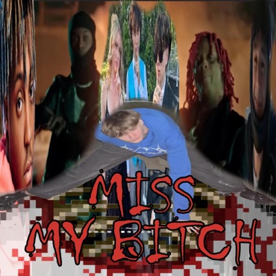 Miss My Bitch (feat. Makenna Stene, LilJew & JK47) - Single