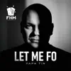 Papa Tin - Let Me Fo