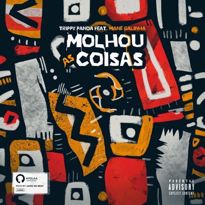 Molhou As Coisas (feat. Trippy Panda, Mané Galinha & Jairo No Beat) - Single