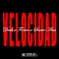 VELOCIDAD - Single - WAVYPLUG, Young Dash, F.ever & SANTA ANA