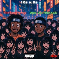 10s n 9s (feat. Dre Da Hokage) - Single - Thyeosthyco