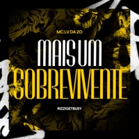Mais um Sobrevivente - Single - Mc Lv Da Zo & Rizzi Get Busy