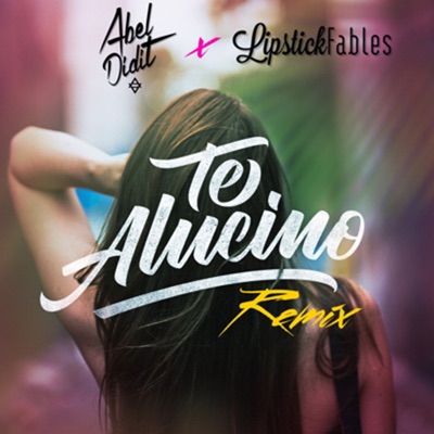 Te Alucino (Remix) - Single