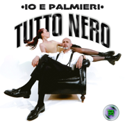 Tutto Nero - Io E Palmieri