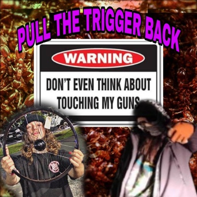 PULL THE TRIGGER BACK!!! (feat. LuvAster) - Single