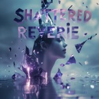 Shattered Reverie