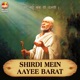SHIRDI MEIN AAYEE BARAT From MERE SAI BABA KI PALKI Single