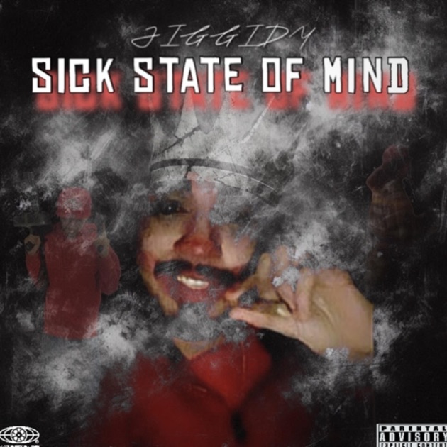 Sick state of mind - Album by Jiggidy - Apple Music