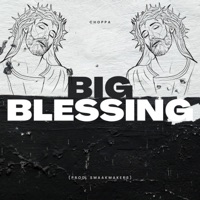 Big Blessing - Single - choppa