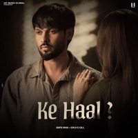 Ke Haal - Single - Gold E. Gill & Heer
