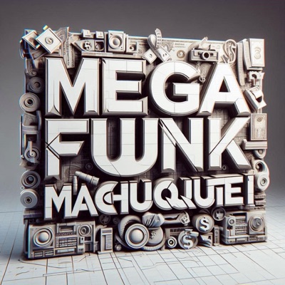 MEGA FUNK MACHUQUEI - Single