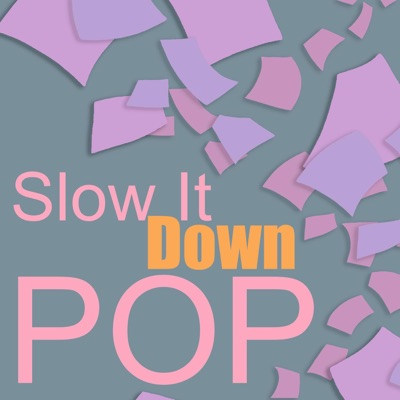 Slow It Down Pop