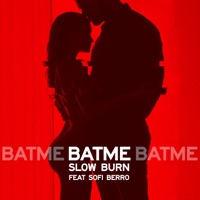Slow Burn (feat. Sofi Berro) - Single - Batme