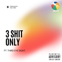 3 SHIT ONLY (feat. THIRD EYE SIGHT) - Single - ONLY 3REE