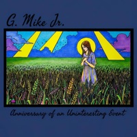 Anniversary of an Uninteresting Event - Single - G. Mike Jr.