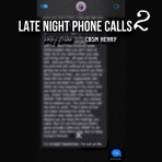Late Night Phone Calls 2