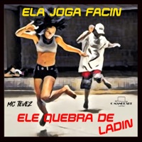Ela Joga Facin Ela Quebra de Ladin - Single - MC Tevez & O MANDRAKE