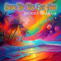 Even The Tide Got High — Brooke Graham