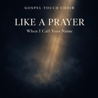 Like A Prayer - Single - Gospel Touch Choir