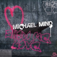 Michael Mind - Show Me Love (Club Mix) [Club Mix]