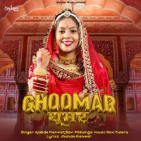 Ghoomar - Single - Ajabde Kanwar & Ravi Pilibanga