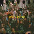What U Waitin 4