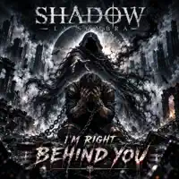 La Sombra - I'm right behind you — Shadow