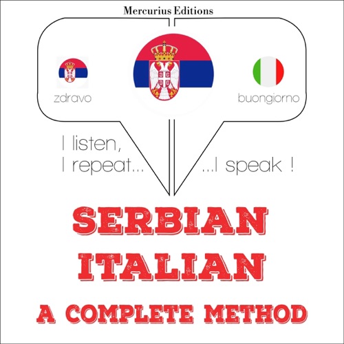 Serbian - Italian. A complete method: I listen, I repeat, I speak - Serbian cover