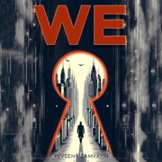 We (Annotated) (Unabridged) - Yevgeny Zamyatin & Gregory Zilboorg translator