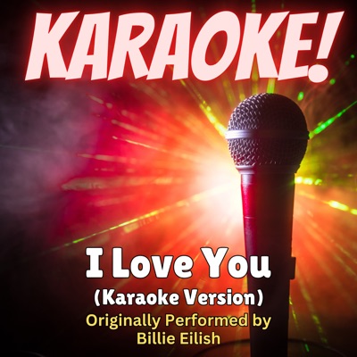 Singer's Best - I Love You (Karaoke Version Originally Performed by Billie Eilish)