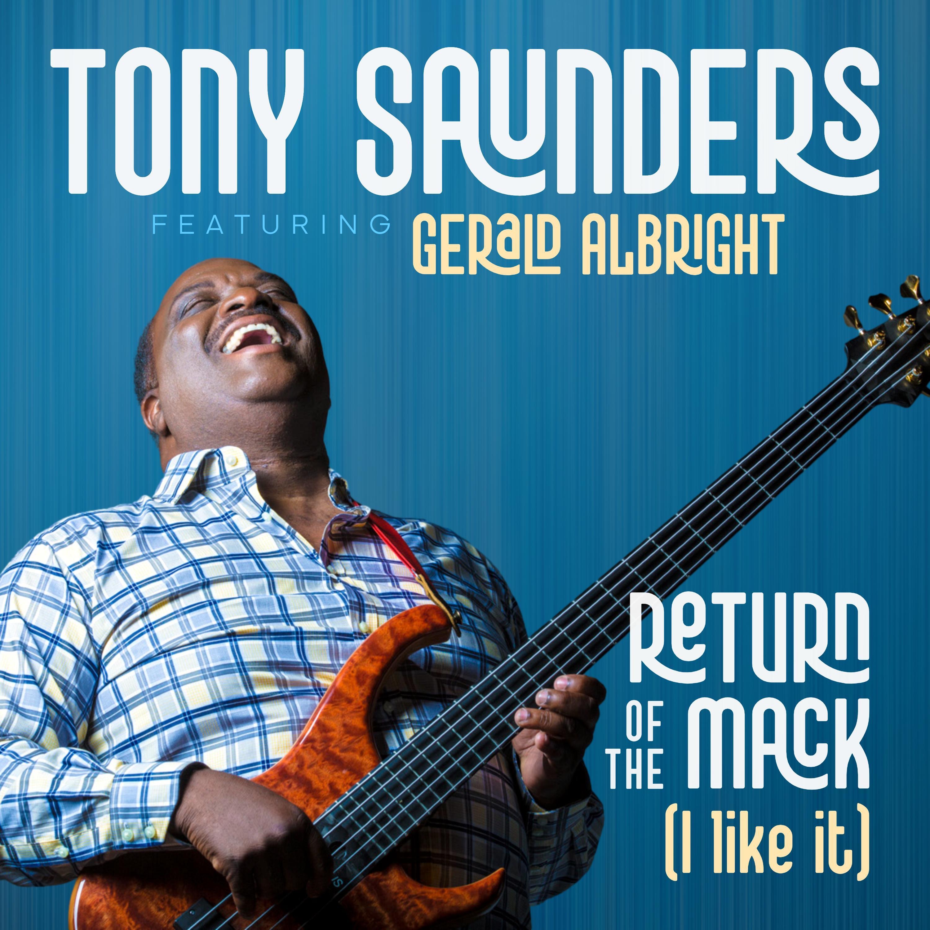 Tony Saunders - Return Of The Mack (I Like It) feat Gerald Albright - Return of the Mack (I Like It)