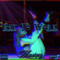 Get To Work - Single - Marinez