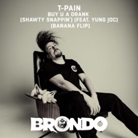 Buy You a Drank (Shawty Snappin') [Banana Flip] - Single - Brondo