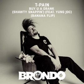 Buy You a Drank (Shawty Snappin') [Banana Flip] Brondo