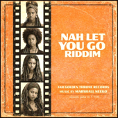 Nah Let You Go Riddim (feat. Marshall Neeko)
