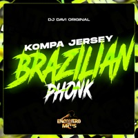 Kompa Jersey Brazilian (Phonk) - Single - DJ DAVI ORIGINAL