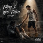 WHEN I WAS DOWN - Single