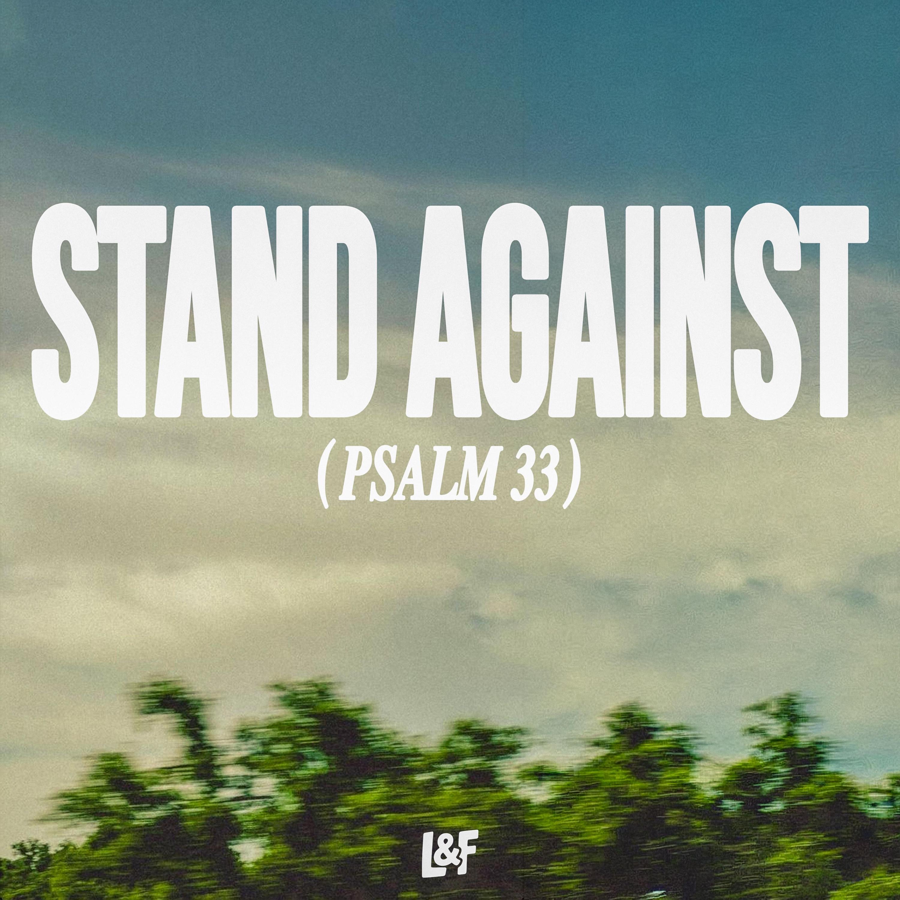 LOST & FOUND - STAND AGAINST (PSALM 33).