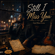 Still I Miss You - Soul Blues Icons