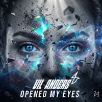Opened My Eyes — Vil Anders