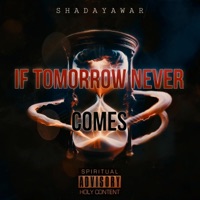 If Tomorrow Never Comes - Shadayawar